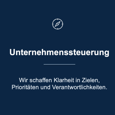 Unternehmenssteuerung: Klärung von Zielen, Prioritäten und Verantwortlichkeiten.